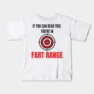 If You Can Read This You're In Fart Range Kids T-Shirt